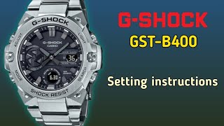 Casio G-Shock GST-B400 setting instructions -  Module 5657