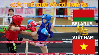 Giải Thế giới Võ cổ truyền: Yauheniya Haidukevich vs. Lý Thị Thu Thanh | Hạng 52kg