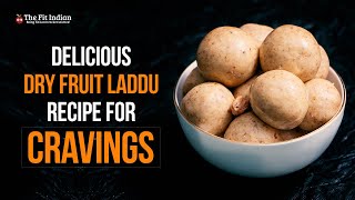 Delicious Dry Fruit Laddu Recipe for Cravings - Hindi Version