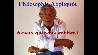 Philosophie appliquée Merci à tous ceux qui nous ont dit non