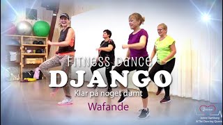 Django - Klar på noget dumt | Wafande | Fitness dance & zumba