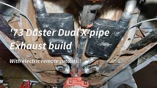 Dual X-Pipe Exhaust Build for the 1973 Plymouth Duster!!