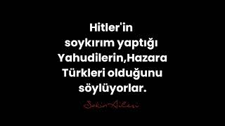 Hitler'in soykırım yaptığı Yahudilerin Hazara Türkleri olduğunu söylüyorlar