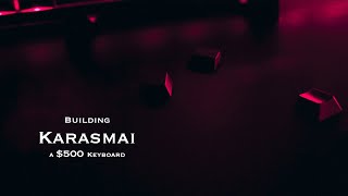 Surprising Karasmai with a $500 Keyboard