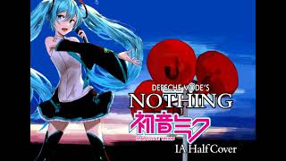 Depeche Mode - Nothing (Hatsune Miku IA Half Cover)