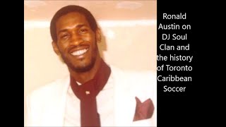 Ronald Austin Interview on Toronto Caribbean Soccer as DJ Soul Clan