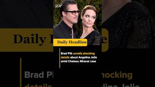 Brad Pitt unveils shocking details about Angelina Jolie amid Chateau Miraval case #shorts #viral