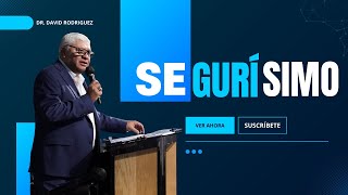 Segurísimo | Dr. David Rodriguez | Mensajes Cristianos |TBB El Redentor