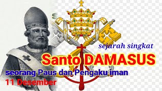 SANTO DAMASUS, seorang Paus, 11 Desember, sejarah singkat