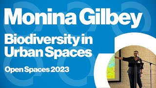 Biodiversity in Urban Spaces | Monina Gilbey (Open Spaces Presentation)