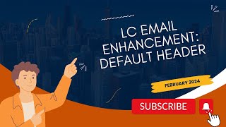 February 2024 - LC Email Enhancement: Default Header