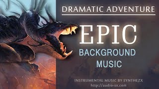 DRAMATIC ADVENTURE / Background Music For Videos & Presentations / Epic music by Synthezx