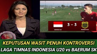 HEBOH!!! Penuh kontroversi keputusan wasit laga Indonesia vs BAERUM SK di anggap merugikan Indonesia