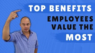 Top Benefits Employees Value The Most