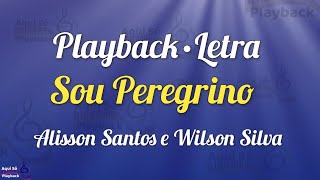 Sou Peregrino (Playback com letra) Alisson Santos e Wilson Silva