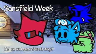 Sansdude (Sansfield Week but me and some friends sing it) (FNF Covers by Bonedude)