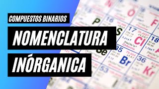 NOMENCLATURA INORGÁNICA: BINARIOS