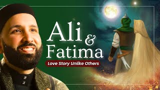 Ali and Fatima (R.A) Love Story Unlike Others | Full Life Journey | Omar Suleiman