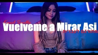 Karol Sevilla - Vuelveme a Mirar Asi מתורגם לעברית