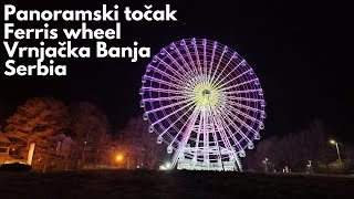 SkyView Panoramski Točak Vožnja (Ride) Vrnjačka Banja Serbia - Ferris Wheel