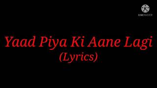 Song: Yaad Piya Ki Aane Lagi (Lyrics)| Singer: Neha Kakkar