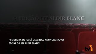 Prefeitura de Pará de Minas anuncia novo edital da Lei Aldir Blanc