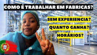 COMO É TRABALHAR EM FÁBRICA EM PORTUGAL?- Quanto ganha, quais são os horários???