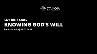 live Bible Study - Knowing Gods Will | 070222