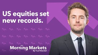 How many times can US equities break records this year? | Morning Markets