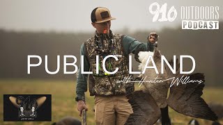 Public Land w/ Hunter Williams - PODCAST - Waterfowl Hunting