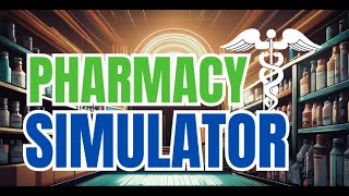 Pharmacy Simulator | Day 3 | Running My Own Pharmacy