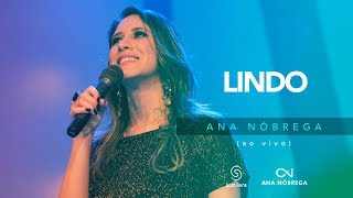 Ana Nóbrega - Lindo [DVD Não me deixes desistir]