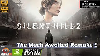 Silent Hill 2 Remake | Ryzen 5 5600X | GTX 1660 6GB | 16GB Ram | The wait is over !!