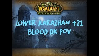 Mythic +21 Lower Karazhan Blood Death Knight POV Patch 7.3