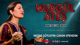 Nurgül Ateş - Nesini Söyleyim Canım Efendim - (İçimdeki Sızı / Official Video)