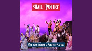 The Pirates Of Penzance - Hail, Poetry