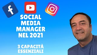 Social Media Manager nel 2021: 3 capacità essenziali per il successo