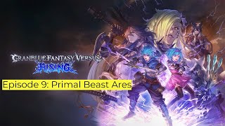 Granblue Fantasy Versus: Rising - Episode 9: Primal Beat Ares