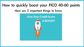 How to boost your FICO score fast - a quick 40-60 points