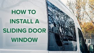 Sliding Door Window Install - Ray Outfitted How To