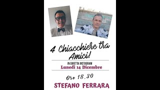 Ospite della chiacchierata Stefano Ferrara