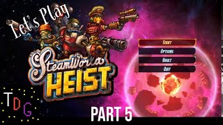 Let's Play - Steamworld Heist - Part 5