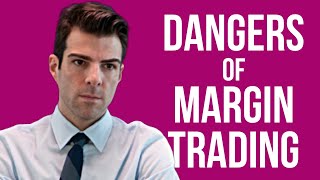 The Dangers of Margin Trading and How It Affects You