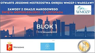 BLOK 1 -Otwarte Jesienne Mistrzostwa Okręgu WMOZP i Warszawy