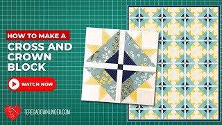 How to make a Cross and Crown quilt block