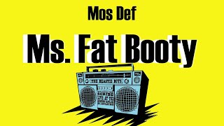 Mos Def - Ms. Fat Booty (Lyrics)