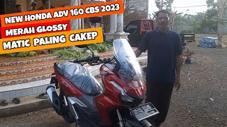 ADV 160 CBS 2023 ||MERAH GLOSSY CAKEP ABISSS.....LAYAK DIMILIKI BISA EXPLORE KEMANA AJA !!!