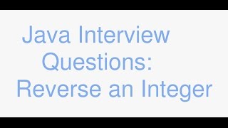 Reverse an Integer in Java (Interview Questions)