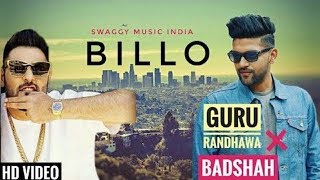 Guru Randhawa  BILLO ft  Badshah Official Song   New Song 2017