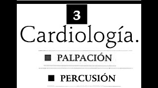 Cardiologia: palpacion, percusión y auscultación